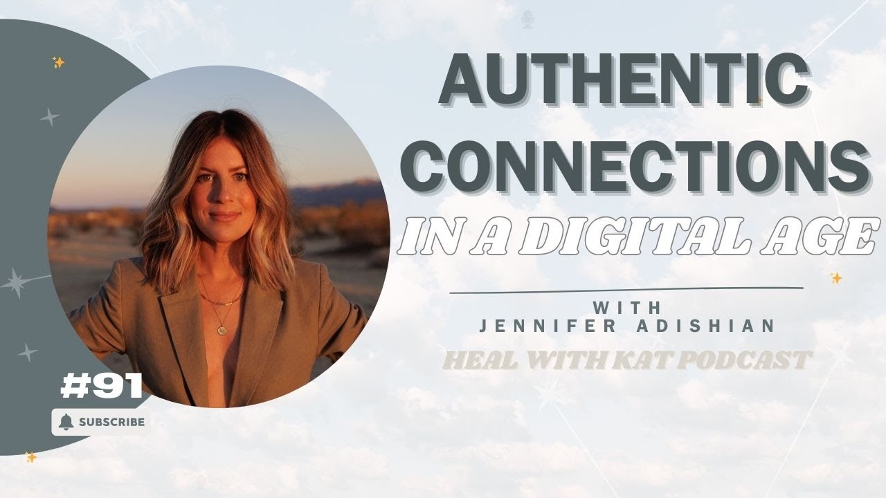 #91 Building Authentic Connections in a Digital Age with Jennifer ...