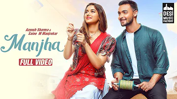 MANJHA - Aayush Sharma & Saiee M Manjrekar | Vishal Mishra | Riyaz Aly | Anshul Garg