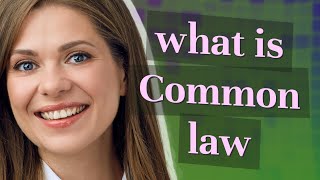 Common law | meaning of Common law