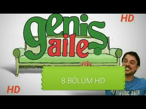 Geniş Aile 8.Bölüm Tek Parça HD