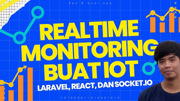 Cara Bikin Realtime Monitoring buat IoT dengan Laravel, React, dan Socket.IO