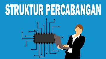 STRUKTUR PERCABANGAN