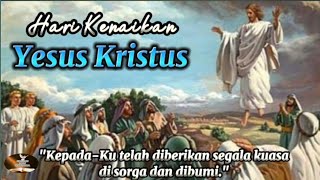 Hari Kenaikan Tuhan Kita Yesus Kristus Renungan Harian Katolik,18 Mei 2023.