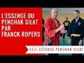 FRANCK ROPERS - LES 10 CONCEPTS CLES D'EFFICIENCE DU PENCHAK SILAT