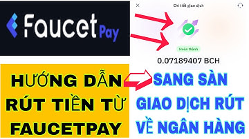 ✅ HƯỚNG DẪN RÚT TIỀN TỪ VÍ FAUCETPAY SANG SÀN GIAO DỊCH VÀ BÁN SANG VNĐ VÀ RÚT VỀ NGÂN HÀNG ĐƠN GIẢN