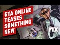 GTA Online Teases Something New - IGN Daily Fix