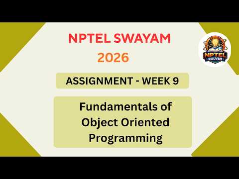 NPTEL Fundamentals of object oriented programming ASSIGNMENT 9 ANSWERS | Week 9 JAN 2026 #nptel