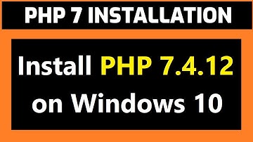 How to Install PHP 7.4.12 on Windows 10