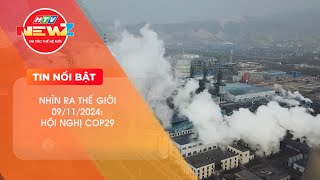 NHÌN RA THẾ GIỚI 09/11/2024: HỘI NGHỊ COP29