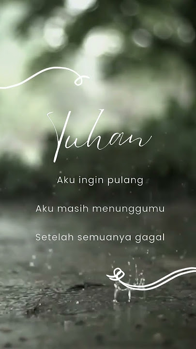 Setelah semuanya gagal, aku ingin pulang ke pelukanmu tuhan.