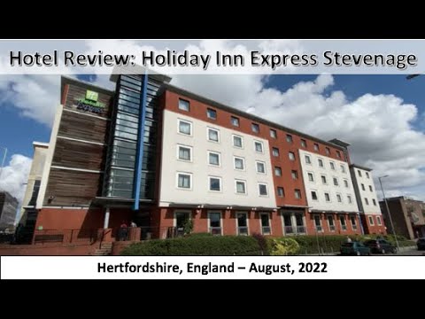 Hotel Review: Holiday Inn Express Stevenage, Hertfordshire, England - August 2022