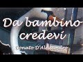 &quot;Da bambino credevi&quot; – dall&#39;album &quot;Grandi e piccoli&quot; (2022) di Donato D’Alessandro