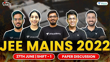 JEE Main 2022: Paper Solution | 27th June Shift 1 | Physics | Chemistry | Maths | Unacademy Atoms