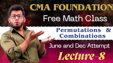 CMA Foundation Math & Statistic || Permutations & Combinations (Class-8) || By Deepak Classes
