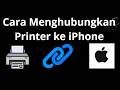 Cara Menghubungkan Printer ke iPhone - Panduan Lengkap