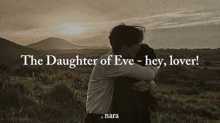 The Daughter of Eve - hey, lover! (Lyrics)