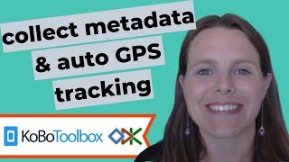 Collect Form Metadata in KoboToolbox and ODK Collect - including how to collect GPS automatically! screenshot 3