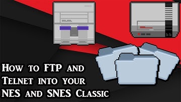 How to FTP and Telnet into your NES and SNES Classic using Hakchi CE (Tutorial)