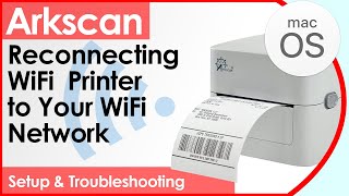 Reconnect your Arkscan WiFi Printer to Your Network - Mac Users