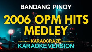 2006 OPM HITS MEDLEY KARAOKE