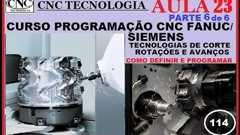 114 aula 23 CURSO PROGRAMAÇÃO CNC FANUC/ SIEMENS PARTE 6 ROTAÇÃO E AVANÇO. COMO DEFINIR E PROGRAMAR.