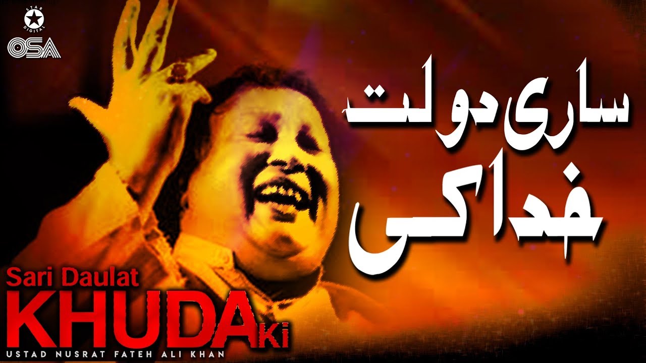 Sari Daulat Khuda Ki  Ustad Nusrat Fateh Ali Khan  official version  OSA Islamic