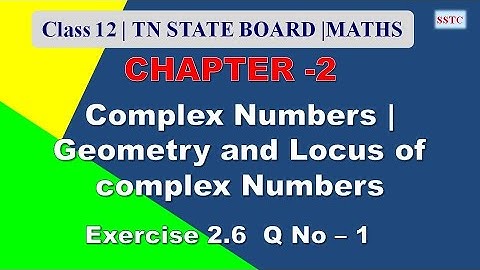 Class 12 maths || Complex Numbers || Exercise 2.6 Q. No. 1 || Geometry and locus of complex numbers