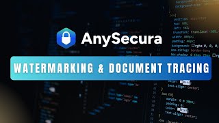 Watermarking &amp; Document Tracing Guide | Protect Sensitive Data with AnySecura