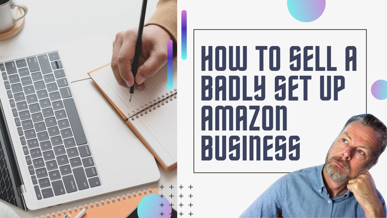How To Sell A Badly Set Up Amazon Business YouTube
