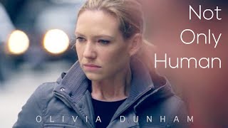 Olivia Dunham | Not Only Human | Fringe