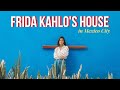 Inside Frida Kahlo's home in Mexico City | MEXICO TRAVEL