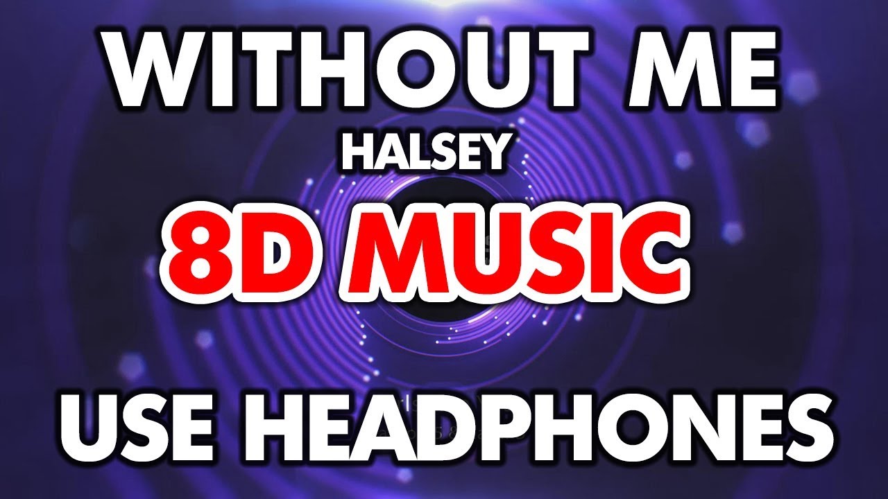 Halsey - Without Me (8D MUSIC)