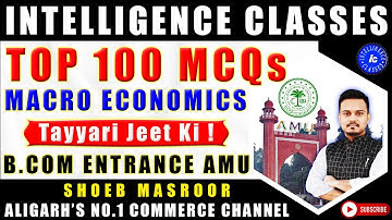Macro Economics Top 100 MCQs for B.Com Entrance AMU | Tayyari Jeet Ki | Shoeb Masroor