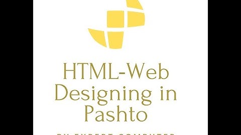HTML-Web designing in pashto Lec 1 by Expert Computer