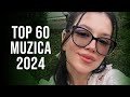 Top 60 muzica romaneasca 2024  cele mai ascultate hituri romanesti 2024  muzica romaneasca 2024