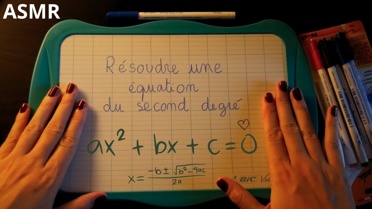Des Maths en ASMR : équations et inéquations du second degré 🥈🧠