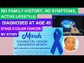No Symptoms, No Family History… But I Had Stage 3 Colon Cancer