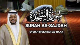 Surah As-Sajdah | Syeikh Mukhtar Al Haaj