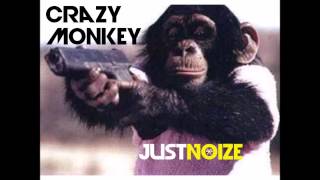 JustNoize - Crazy Monkey (Original Mix)