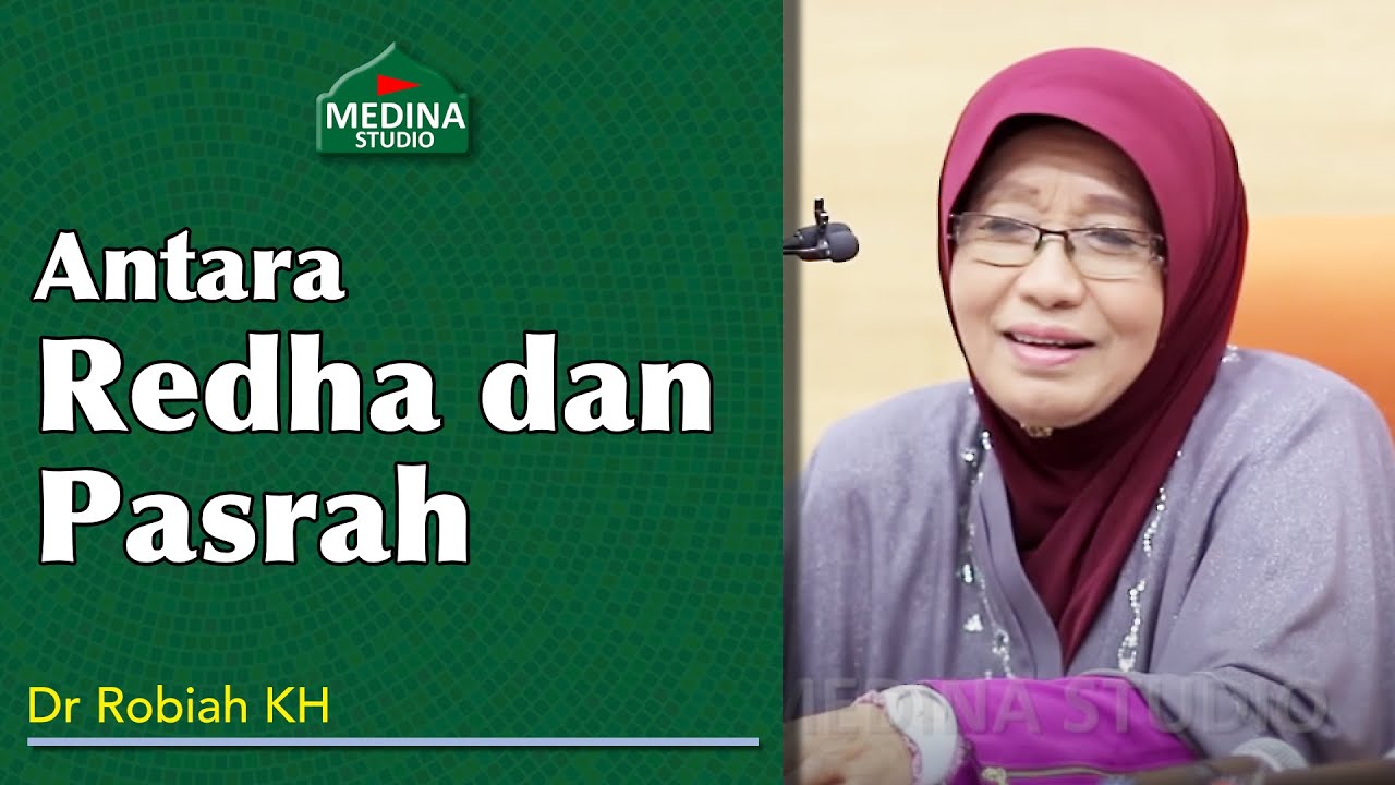 Dr Robiah KH - Antara Redha dan Pasrah
