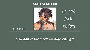 Xiao AI Cover - Có Thể Hay Không - Trương Tử Hào - 张紫豪