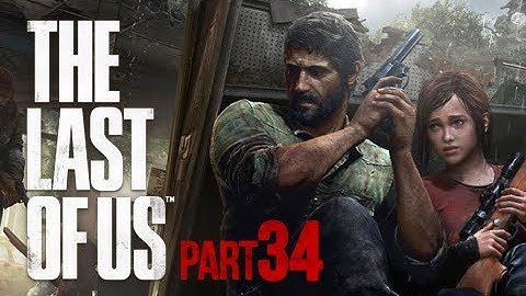 The Last of Us Walkthrough - Part 34 Defend the Dam PS3 Gameplay Commentary