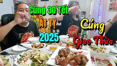 🇨🇦#189. Cúng Cơm 30 Tết Ất Tỵ 2025/ Cúng giao thừa đêm 30 .
