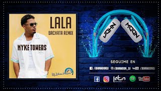 LALA 🎶 Myke Towers 🎶 Bachata Remix DJ John Moon (2023)