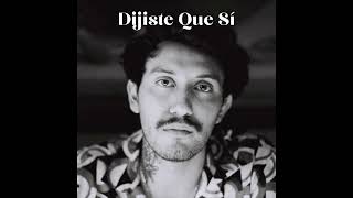 Video thumbnail of "Dijiste Que Sí"