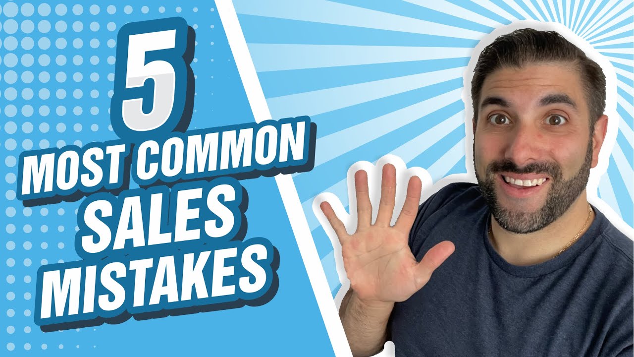 The 5 Most Common Sales Mistakes YouTube The 5 Most Common Sales Mistakes YouTube