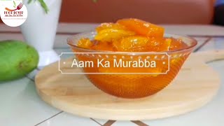 Aam ka Murabba Recipe | Keri Ka Murabba | Kacche Aam Ka Murabba Recipe