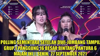 POLLING SEMENTARA SETELAH DWI TAMPIL PANGGUNG 16 BESAR BINTANG PANTURA 6 GRUP 1 LIVE MALAM INI