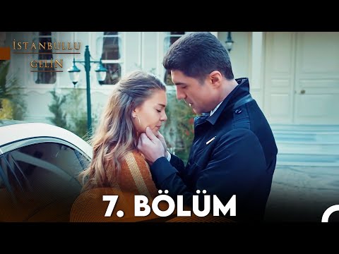 İstanbullu Gelin 7. Bölüm Full HD