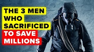 3 Men Who Saved The World From The Worst Nuclear Disaster & Other Incredible But True Stories 3 Men Who Saved The World From The Worst Nuclear Disaster & Other Incredible But True Stories